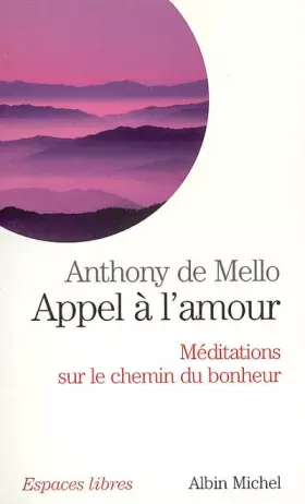 Couverture du produit · Appel à l'amour - Méditations sur le chemin du bonheur