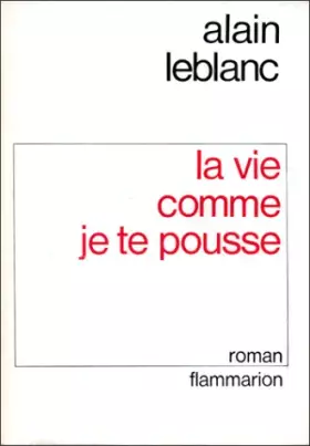 Couverture du produit · La Vie comme je te pousse