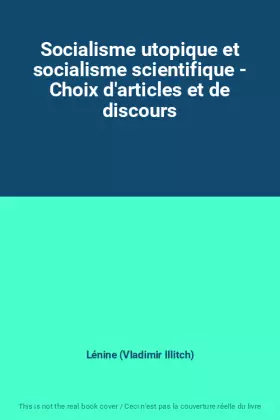 Couverture du produit · Socialisme utopique et socialisme scientifique - Choix d'articles et de discours