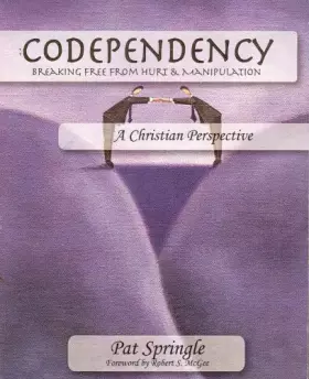 Couverture du produit · Codependency: Breaking Free from the Hurt and Manipulation of Dysfunctional Relationships