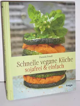 Couverture du produit · Schnelle vegane Küche: sojafrei & einfach