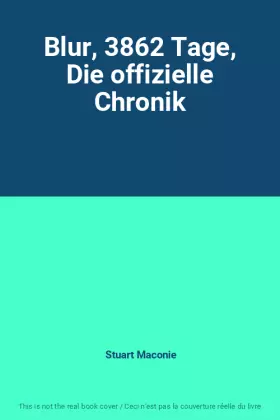 Couverture du produit · Blur, 3862 Tage, Die offizielle Chronik