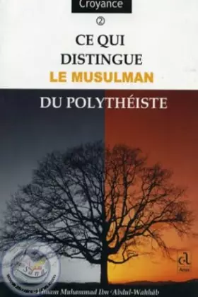 Couverture du produit · CE QUI DISTINGUE LE MUSULMAN DU POLYTHEISTE