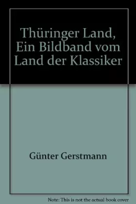 Couverture du produit · Thüringer Land, Ein Bildband vom Land der Klassiker
