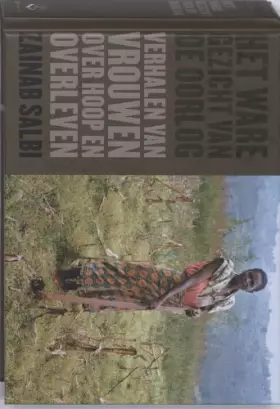 Couverture du produit · Het ware gezicht van de oorlog: verhalen van vrouwen over hoop en overleven