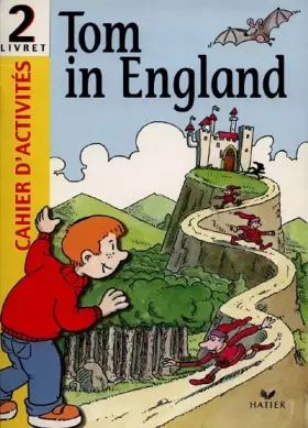 Couverture du produit · Tom in England : Initiation à l'anglais. Cahier d'activités, livret 2