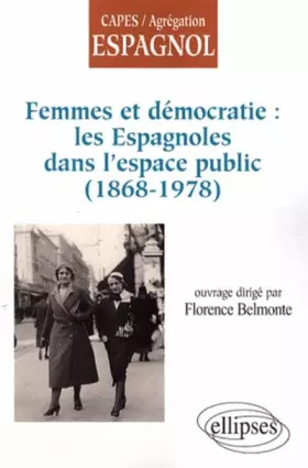 Couverture du produit · Femmes & Democratie Les Espagnoles Dans L'Espace Public (1868-1978)