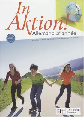 Couverture du produit · In aktion ! Allemand 2e année (1CD audio) de Athias. Jacques (2008) Broché