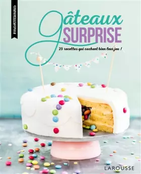 Couverture du produit · Gâteaux surprise: 25 recettes qui cachent bien leur jeu !