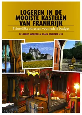 Couverture du produit · Logeren in de mooiste kastelen van Frankrijk: Prinselijke adressen voor ieders budget