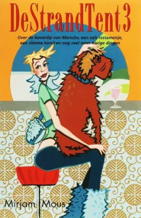 Couverture du produit · Over de bovenlip van Marscha, een vals rastameisje, een slimme hond en nog veel meer harige dingen: over de bovenlip van Marsch