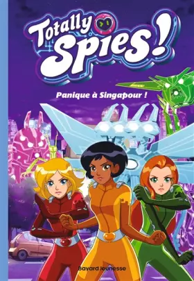 Couverture du produit · Totally Spies, Tome 04: Panique à Singapour !