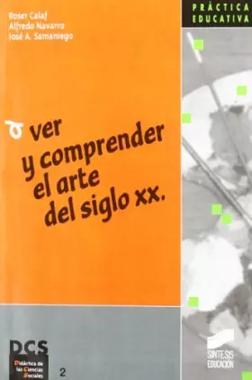 Couverture du produit · Ver y comprender el arte en el siglo XX (SIN COLECCION)