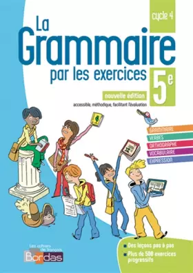 Couverture du produit · La grammaire par les exercices 5e 2018 * Cahier d'exercices (Ed. 2018)