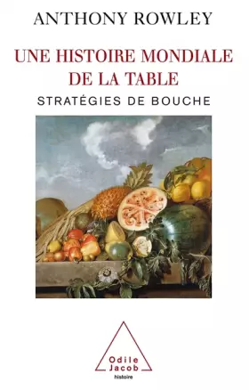 Couverture du produit · Une histoire mondiale de la table : Stratégies de bouche