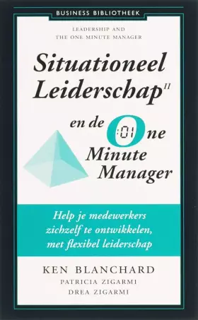 Couverture du produit · Situationeel leiderschap II en de One Minute Manager: help je medewerkers zichzelf te ontwikkelen en vergroot je effectiviteit