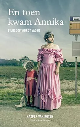 Couverture du produit · En toen kwam Annika: filosoof wordt vader
