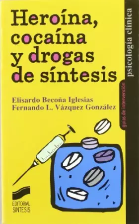 Couverture du produit · Heroína, cocaína y drogas de síntesis: 1 (Psicología clínica. Guías de intervención)