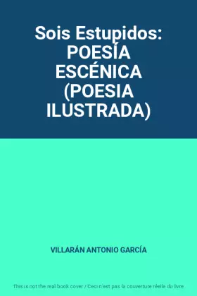 Couverture du produit · Sois Estupidos: POESÍA ESCÉNICA (POESIA ILUSTRADA)
