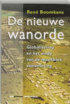 Couverture du produit · De nieuwe wanorde: globalisering en het einde van de maakbare samenleving
