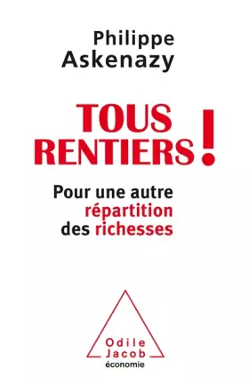 Couverture du produit · Tous rentiers ! - Pour une autre répartition des richesses
