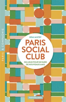 Couverture du produit · Paris Social Club - 100 lieux pour se faire de nouveaux amis