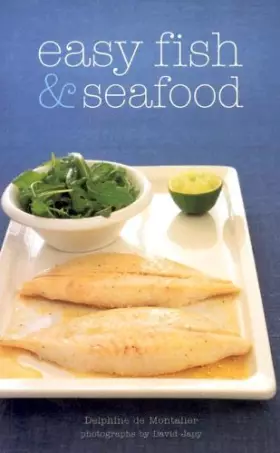 Couverture du produit · Easy Fish & Seafood: Whole Fish, Fish Fillets, Shellfish And Crustaceans