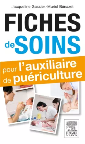 Couverture du produit · Fiches de soins pour l'auxiliaire de puériculture