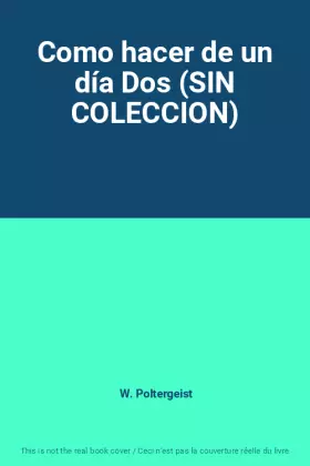 Couverture du produit · Como hacer de un día Dos (SIN COLECCION)