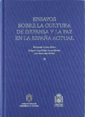 Couverture du produit · Ensayos sobre la cultura de defensa y la paz en la España actual (SIN COLECCION)