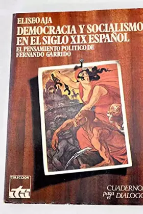 Couverture du produit · Democracia y socialismo en el siglo XIX español: El pensamiento pol¸tico de Fernando Garrido (Colección ITS)