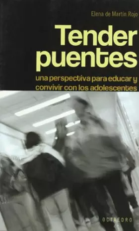 Couverture du produit · Tender puentes.: una perspectiva para educar y convivir con los adolescentes (Horizontes-Testimonios)
