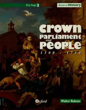 Couverture du produit · Access to History: Crown, Parliament and People 1500-1750