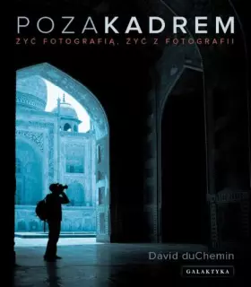 Couverture du produit · Poza kadrem Zyc fotografia, zyc z fotografii