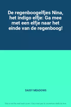 Couverture du produit · De regenboogelfjes Nina, het indigo elfje: Ga mee met een elfje naar het einde van de regenboog!