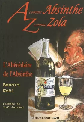 Couverture du produit · A comme Absinthe Z comme Zola - L'Abécédaire de l'absinthe