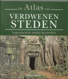Couverture du produit · De atlas van verdwenen Steden: legendarische steden herontdekt