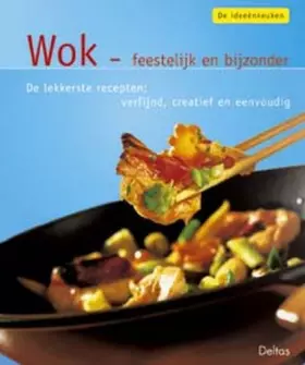 Couverture du produit · De ideeënkeuken: Wok - feestelijk en bijzonder: De lekkerste recepten: verfijnd, creatief en eenvoudig.