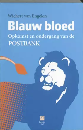 Couverture du produit · Blauw bloed: opkomst en ondergang van de POSTBANK