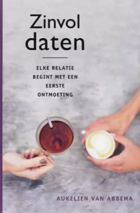 Couverture du produit · Zinvol daten: elke relatie begint met een eerste ontmoeting