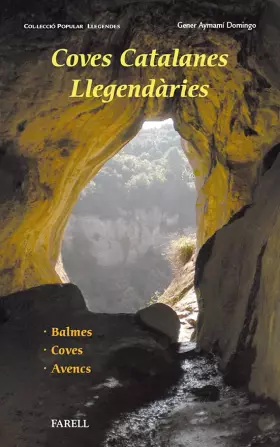 Couverture du produit · Coves catalanes llegendaries. Balmes, coves i avencs: 31 (Popular Llegendes)