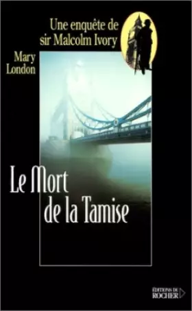 Couverture du produit · La Mort de la tamise. Une enquête de sir Malcolm Ivory