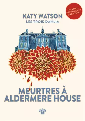 Couverture du produit · Les Trois Dahlia 1 : Meurtres à Aldermere House