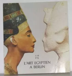 Couverture du produit · L'art égyptien a berlin, chefs-d'oeuvre du musée bode ete de charlottenburg