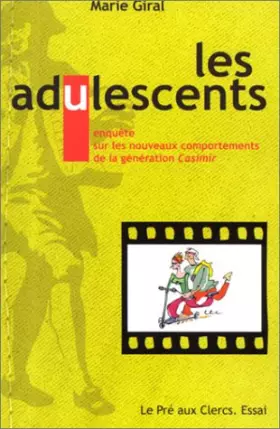 Couverture du produit · Les Adulescents : Enquête sur les nouveaux comportements de la génération Casimir