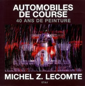 Couverture du produit · Automobiles de course: 40 ans de peinture