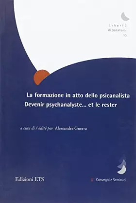 Couverture du produit · La formazione in atto dello psicanalista. Devenir psychanalyste.. et le rester