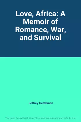 Couverture du produit · Love, Africa: A Memoir of Romance, War, and Survival