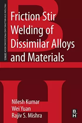 Couverture du produit · Friction Stir Welding of Dissimilar Alloys and Materials (Friction Stir Welding and Processing)