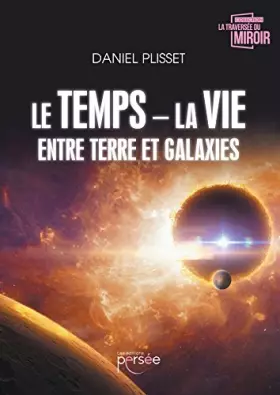 Couverture du produit · Le Temps – La Vie. Entre Terre et Galaxies